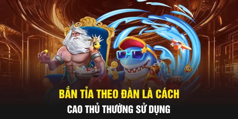 Bắn tỉa theo đàn là cách cao thủ thường sử dụng