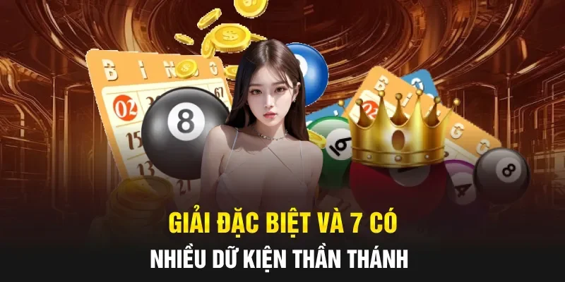 Giải đặc biệt và 7 có nhiều dữ kiện thần thánh