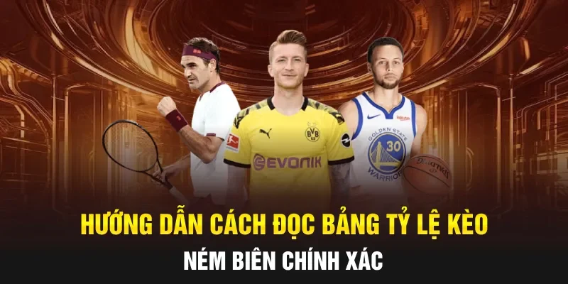 Hướng dẫn cách đọc bảng tỷ lệ kèo ném biên chính xác