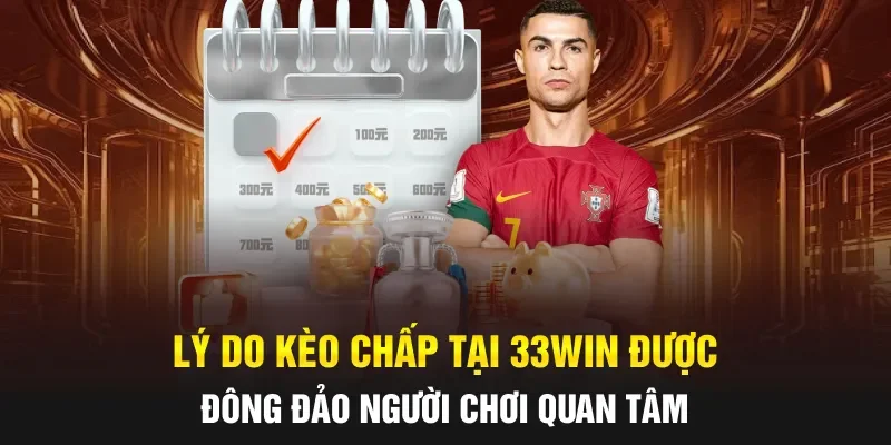 Lý do kèo chấp tại 33WIN được đông đảo người chơi quan tâm