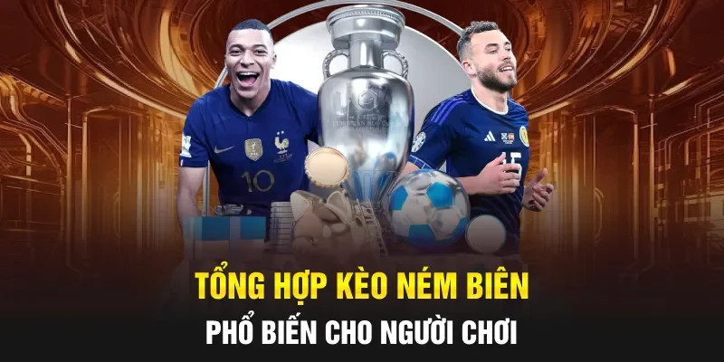 Tổng hợp kèo ném biên phổ biến cho người chơi