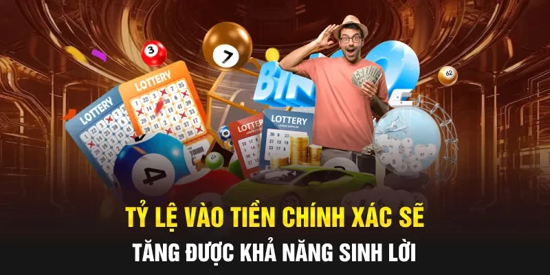 Tỷ lệ vào tiền chính xác sẽ tăng được khả năng sinh lời